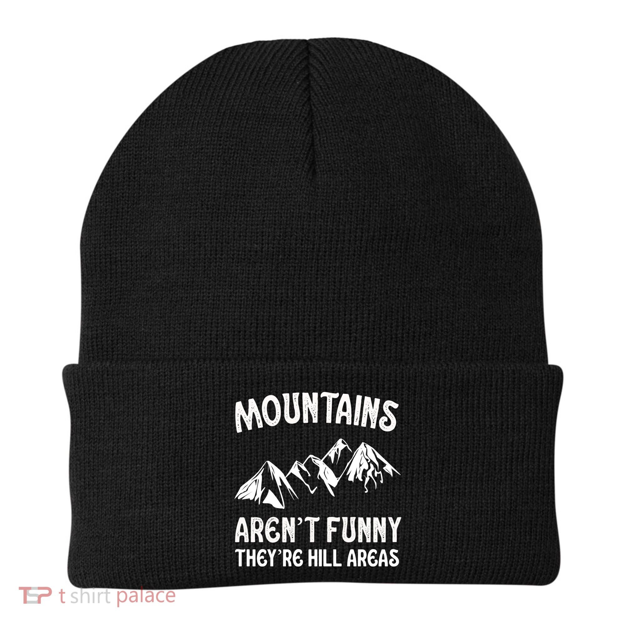 Mountains ArenT Funny TheyRe Hill Areas Funny Hiking Pun Beanie