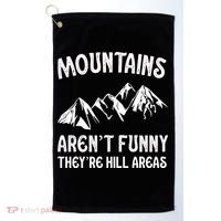 Mountains ArenT Funny TheyRe Hill Areas Funny Hiking Pun Golf Towel thumb 0