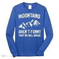 Mountains ArenT Funny TheyRe Hill Areas Funny Hiking Pun Long Sleeve Shirt thumb 0