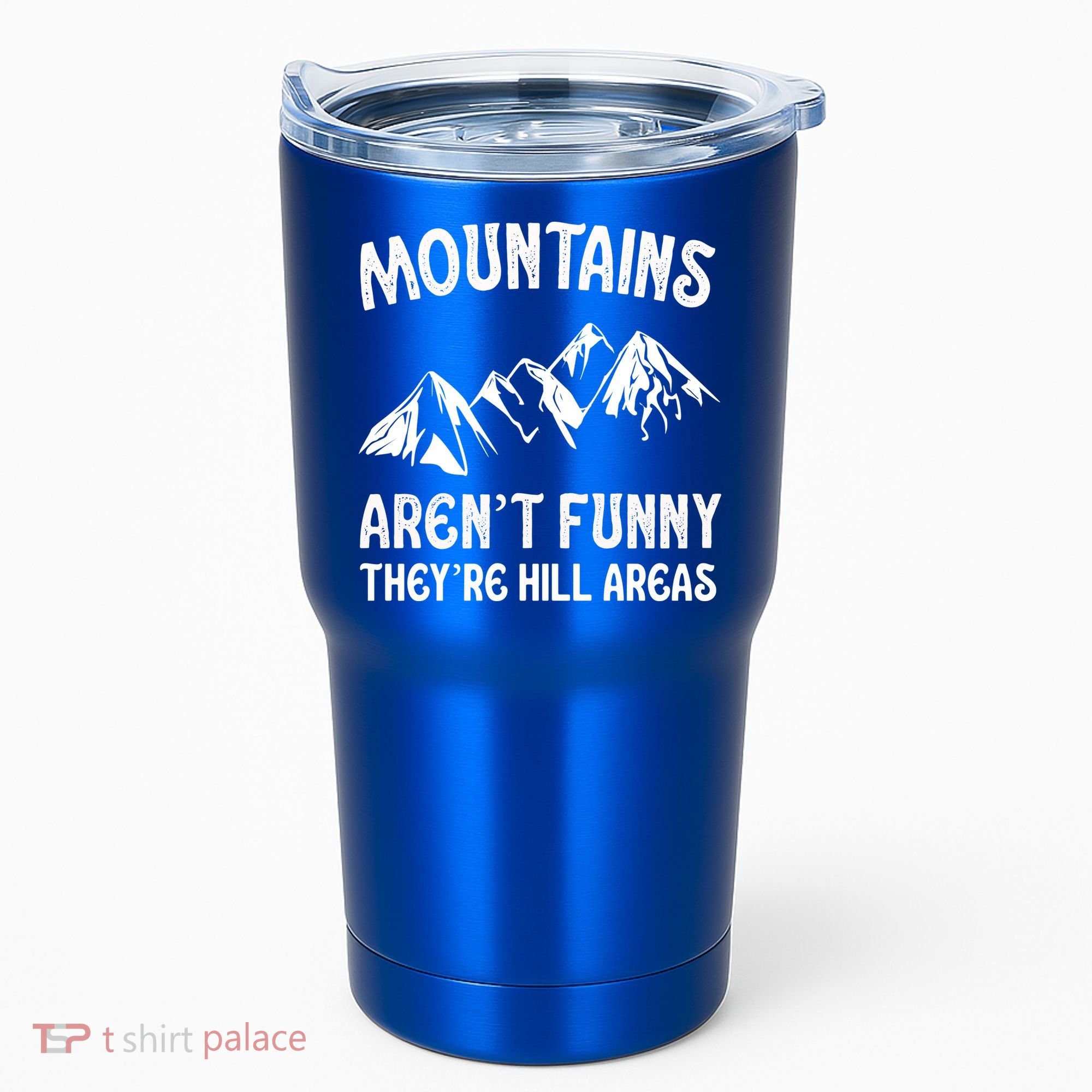 Mountains ArenT Funny TheyRe Hill Areas Funny Hiking Pun Tumbler
