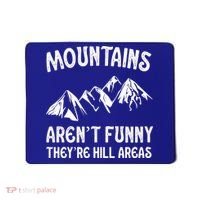Mountains ArenT Funny TheyRe Hill Areas Funny Hiking Pun Mousepad thumb 0