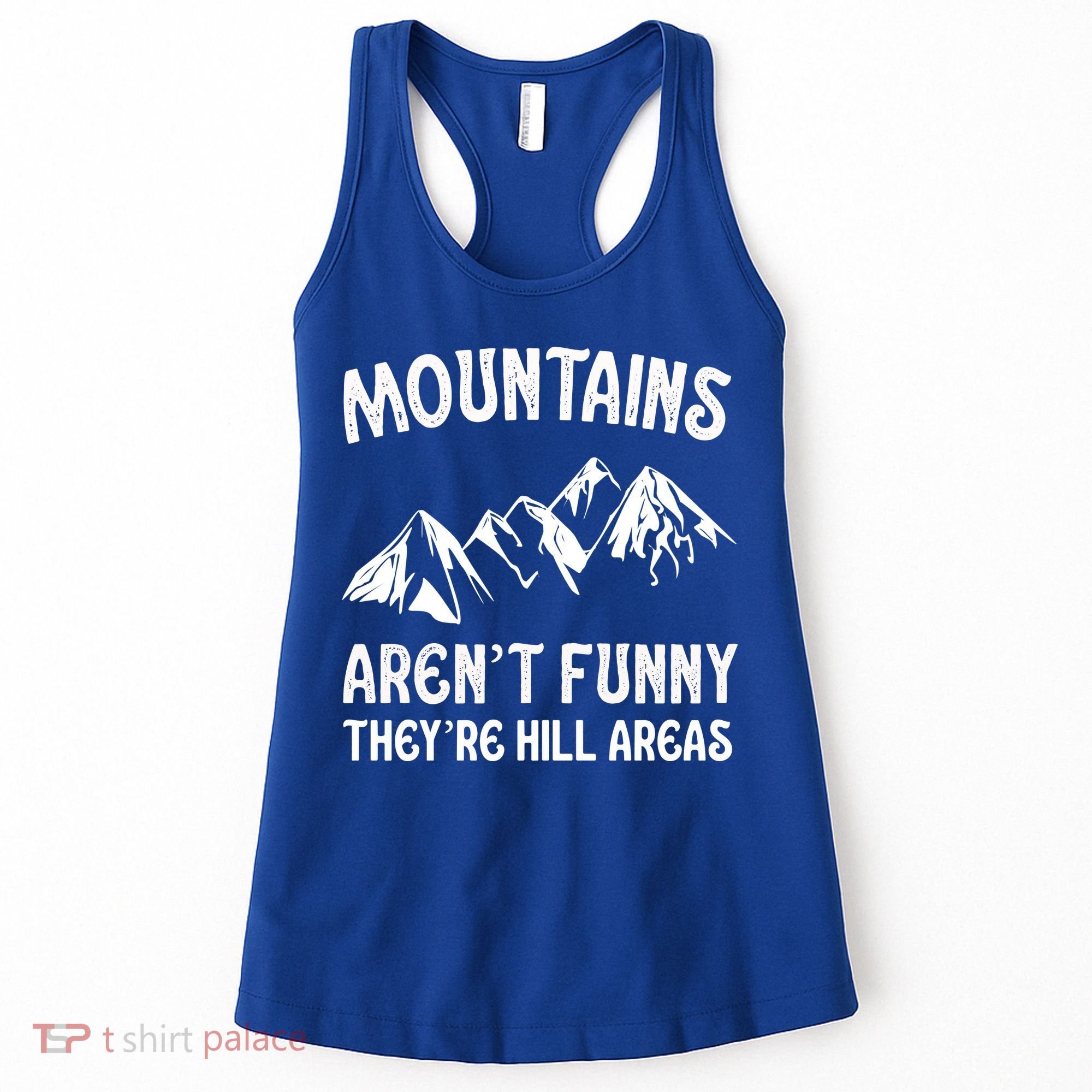 Mountains ArenT Funny TheyRe Hill Areas Funny Hiking Pun Women's Tank Top