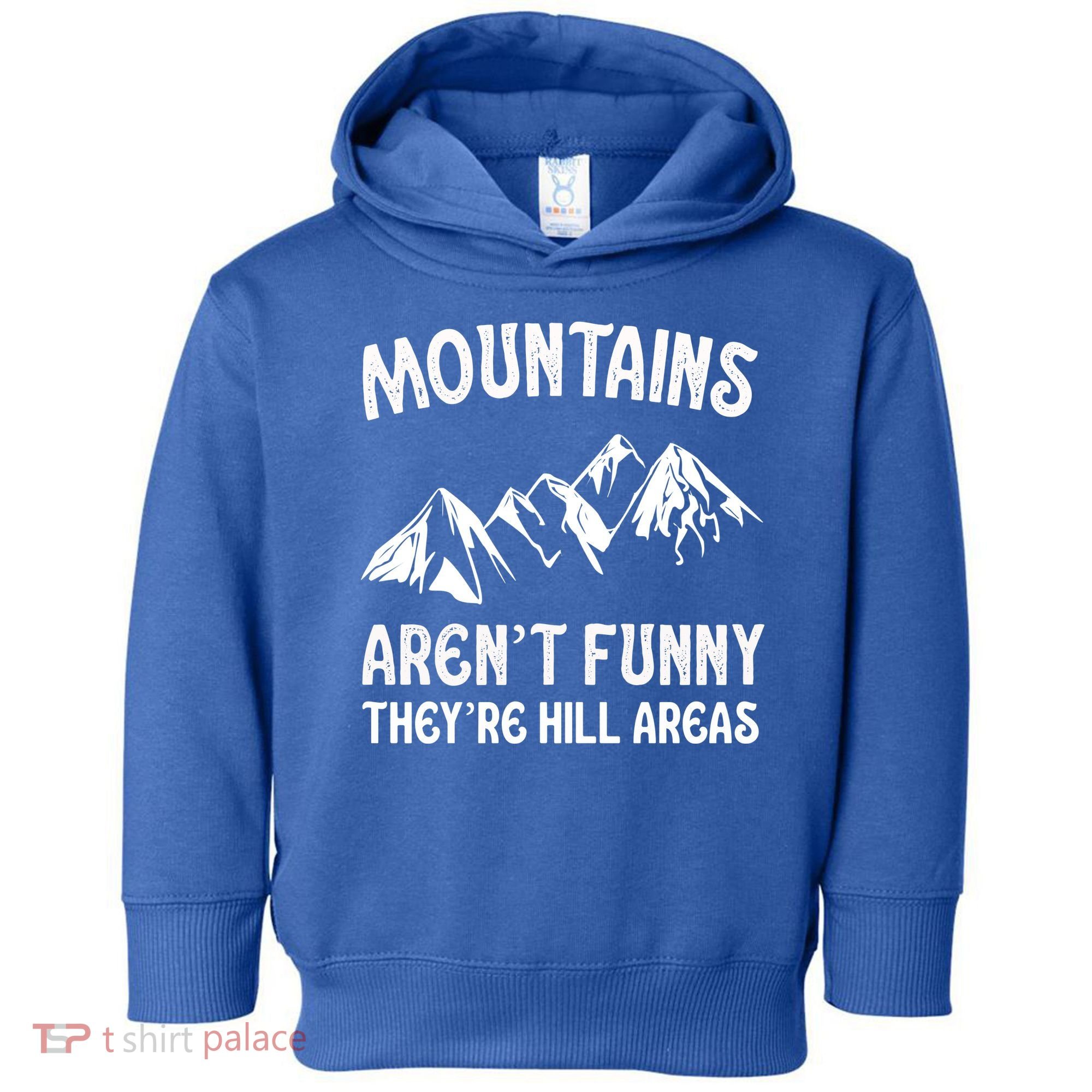 Mountains ArenT Funny TheyRe Hill Areas Funny Hiking Pun Toddler Hoodie