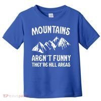 Mountains ArenT Funny TheyRe Hill Areas Funny Hiking Pun Toddler T-Shirt thumb 0