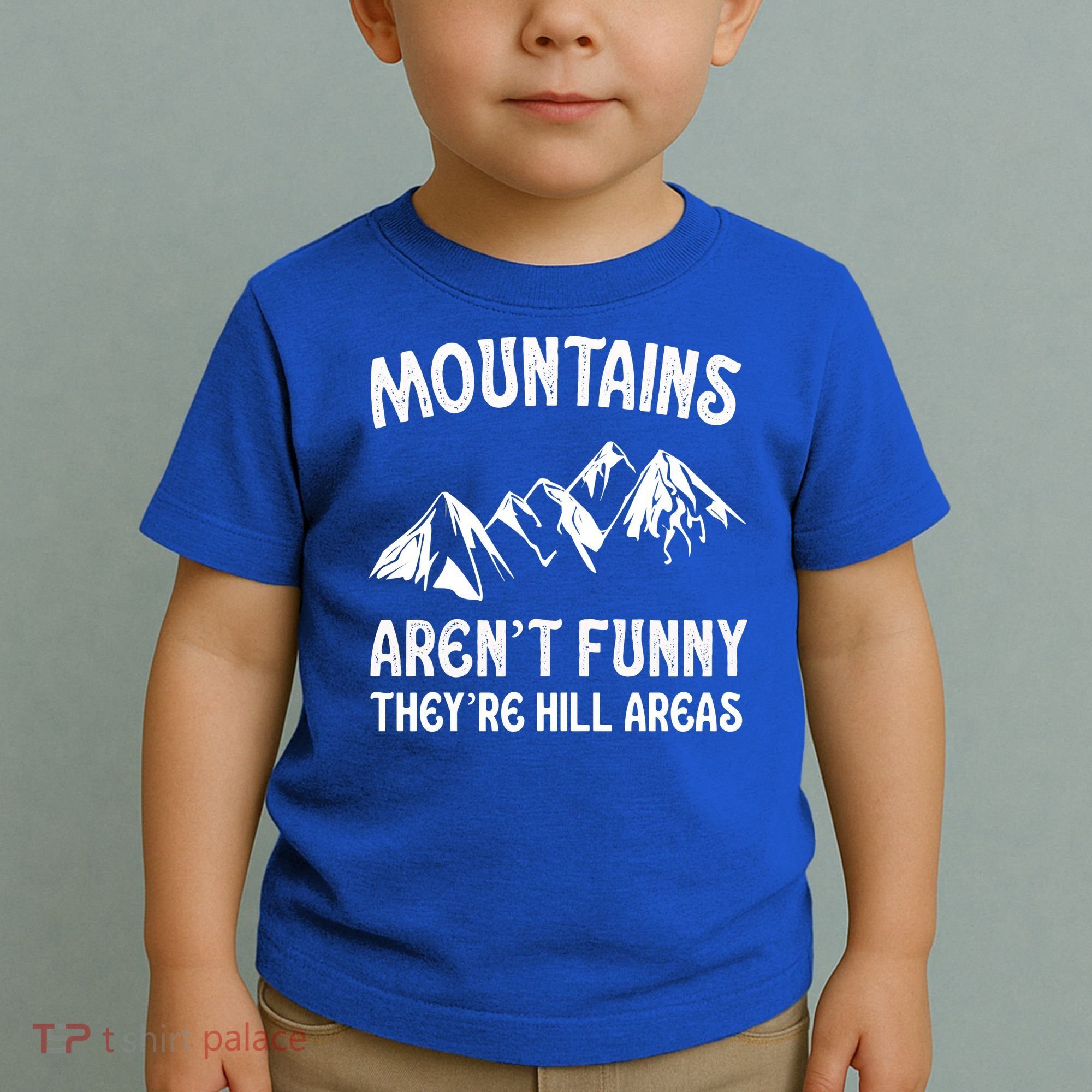 Mountains ArenT Funny TheyRe Hill Areas Funny Hiking Pun Toddler T-Shirt