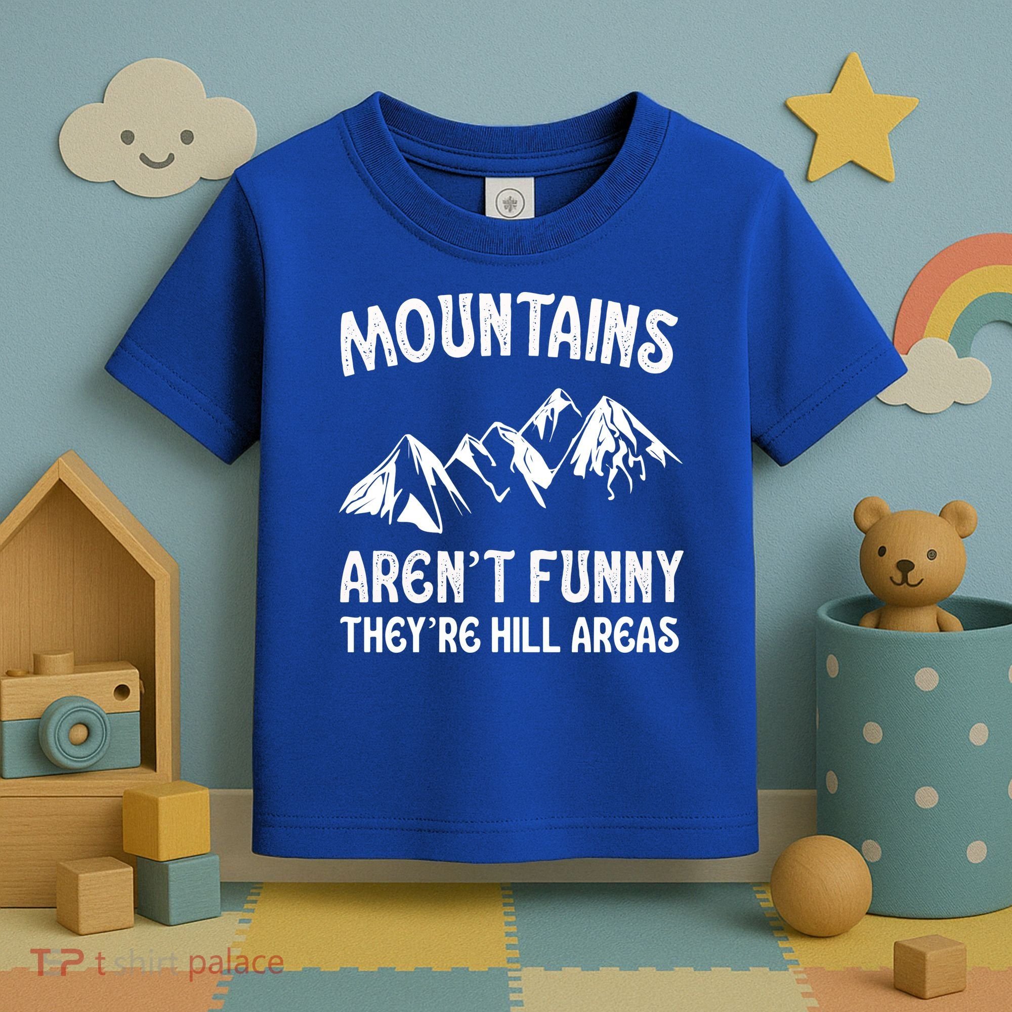 Mountains ArenT Funny TheyRe Hill Areas Funny Hiking Pun Toddler T-Shirt