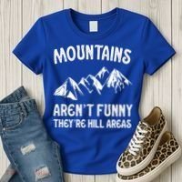 Mountains ArenT Funny TheyRe Hill Areas Funny Hiking Pun Women's T-Shirt thumb 3