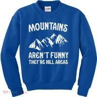 Mountains ArenT Funny TheyRe Hill Areas Funny Hiking Pun Kids Sweatshirt thumb 0