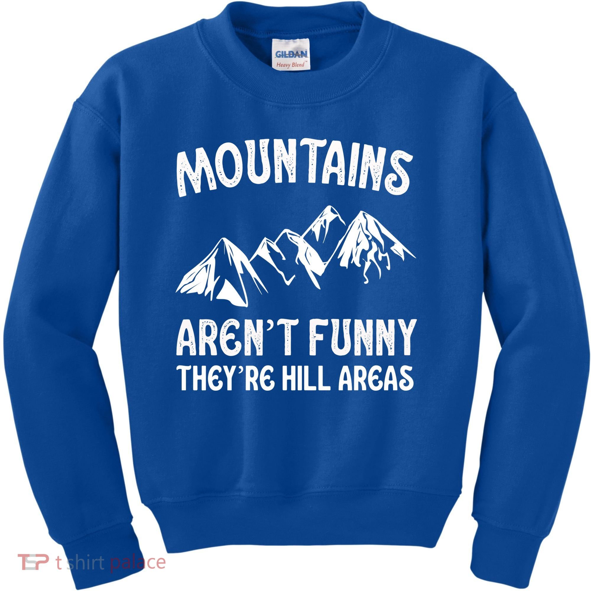 Mountains ArenT Funny TheyRe Hill Areas Funny Hiking Pun Kids Sweatshirt