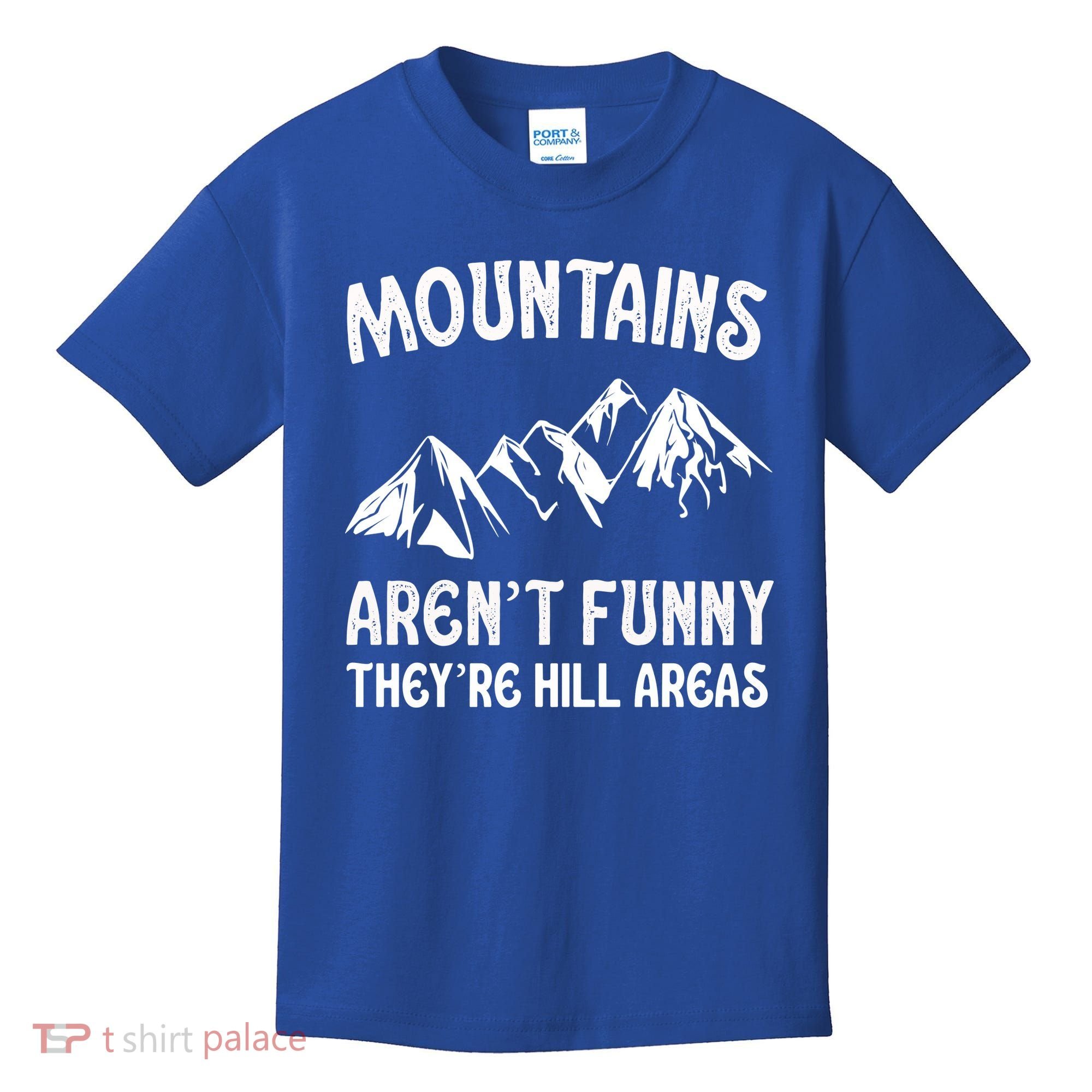 Mountains ArenT Funny TheyRe Hill Areas Funny Hiking Pun Kids T-Shirt