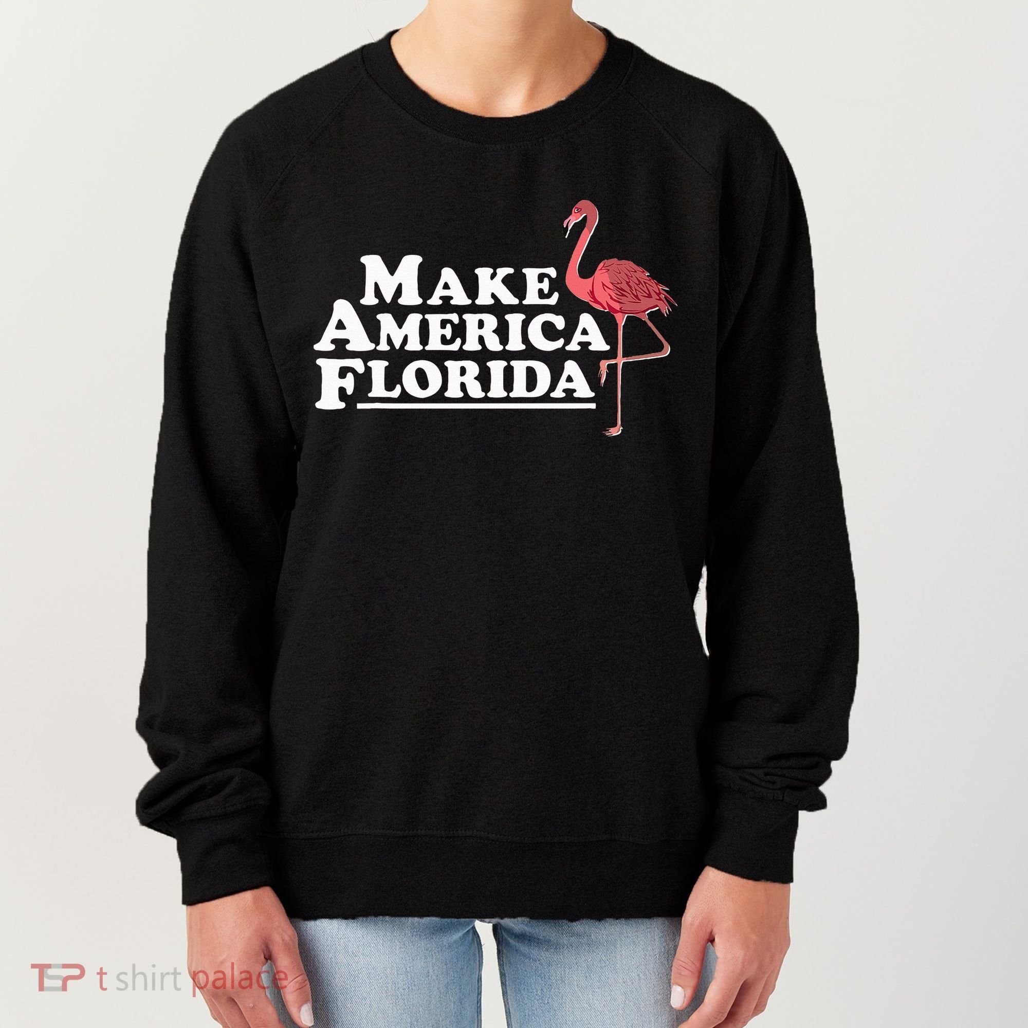 Make America Florida Funny Flamingo Women's Sweatshirt