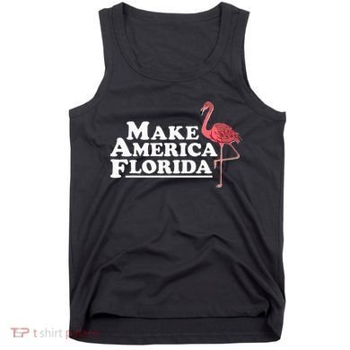 Make America Florida Funny Flamingo Tank Top