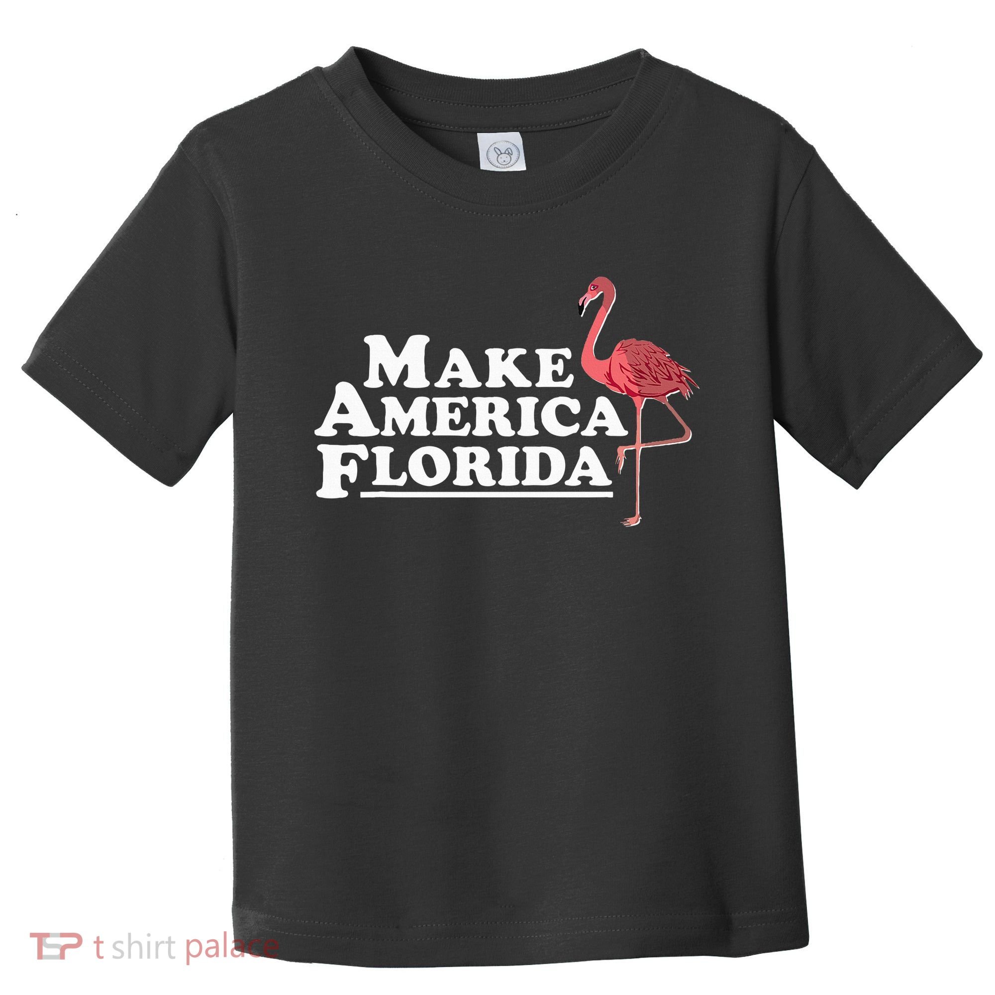 Make America Florida Funny Flamingo Toddler T-Shirt
