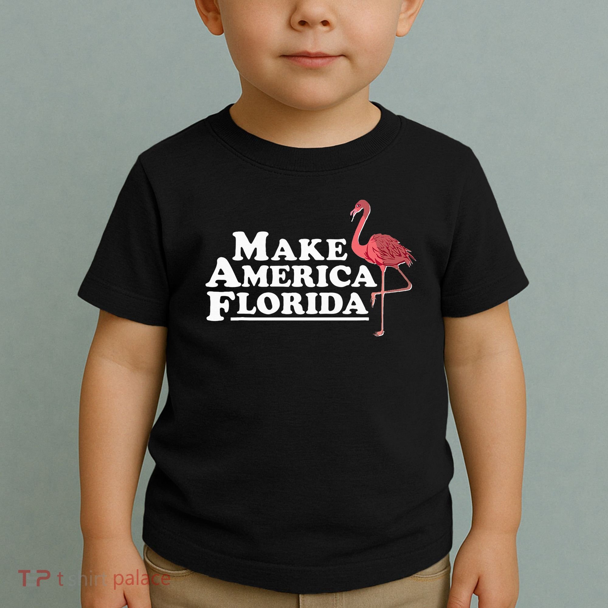 Make America Florida Funny Flamingo Toddler T-Shirt