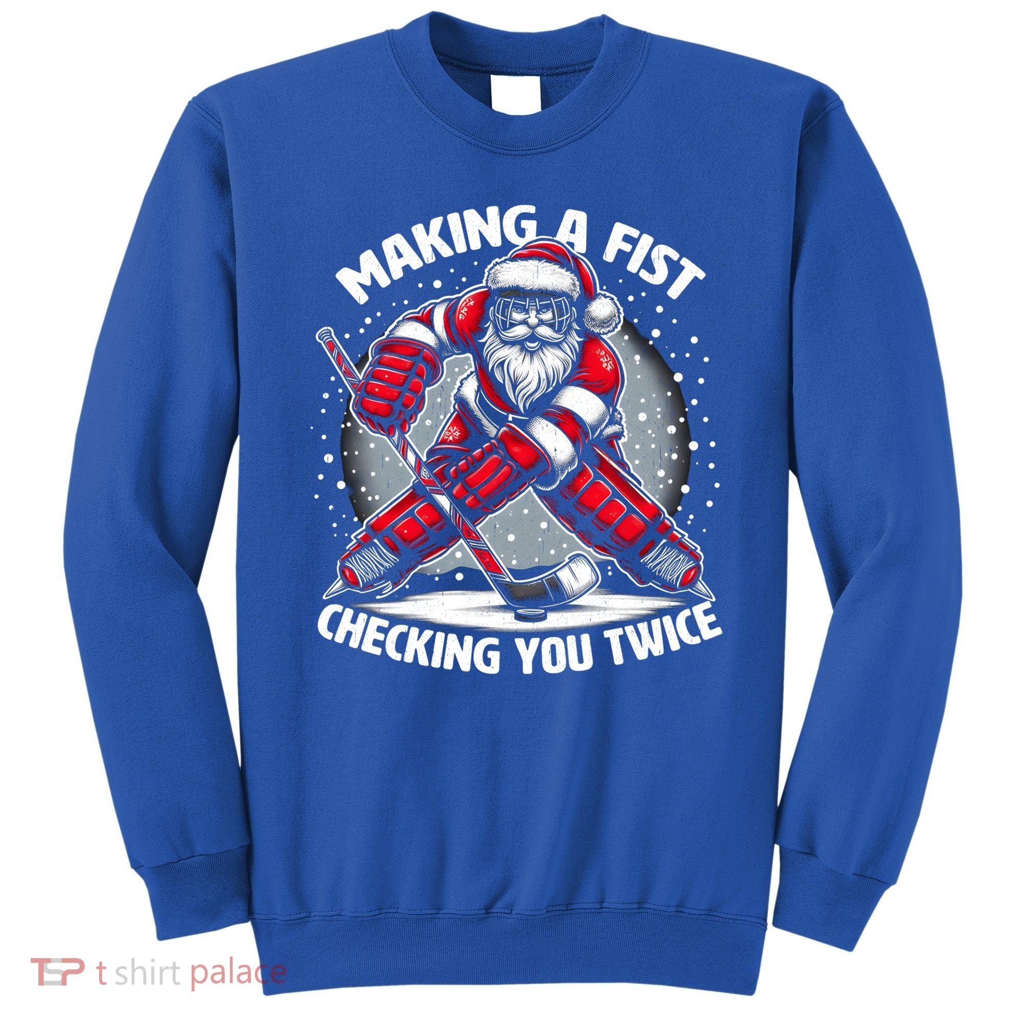 Making A Fist Checking You Twice Ugly Christmas Santa Hockey Gift Sweatshirt
