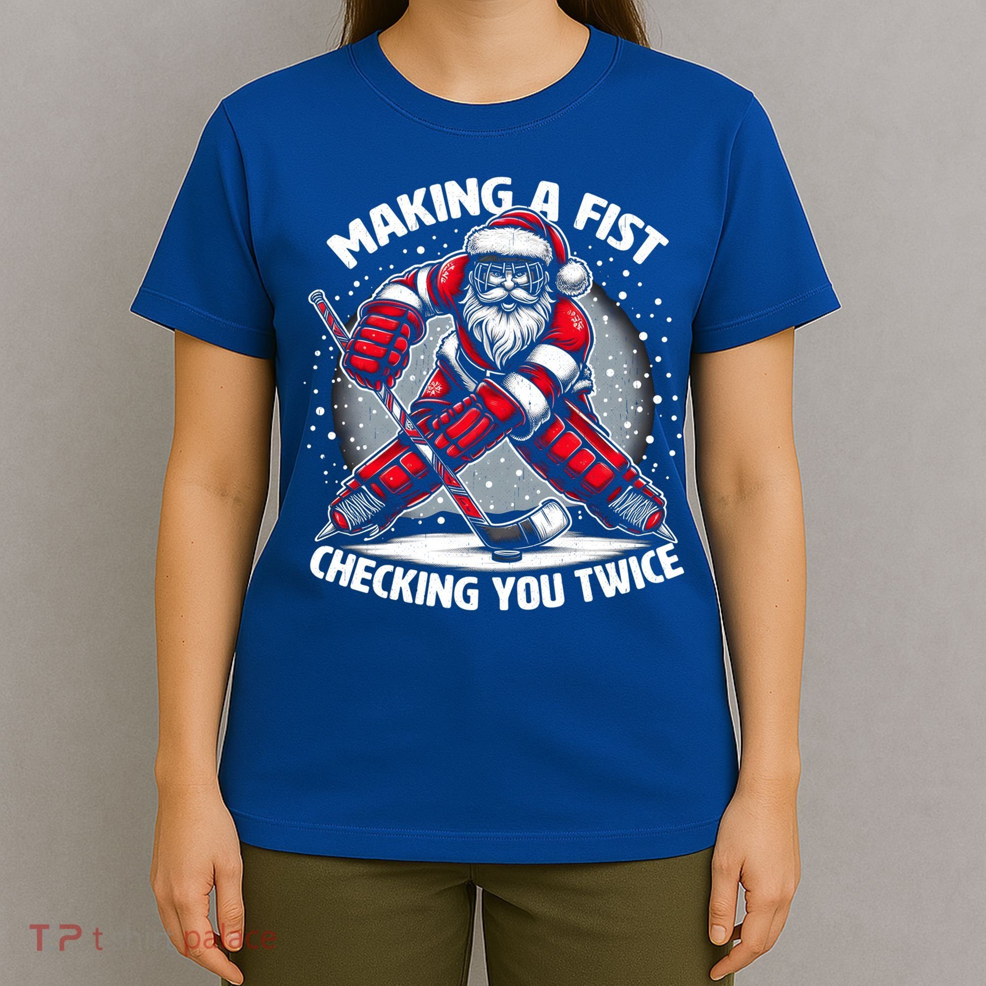 Making A Fist Checking You Twice Ugly Christmas Santa Hockey Gift T-Shirt