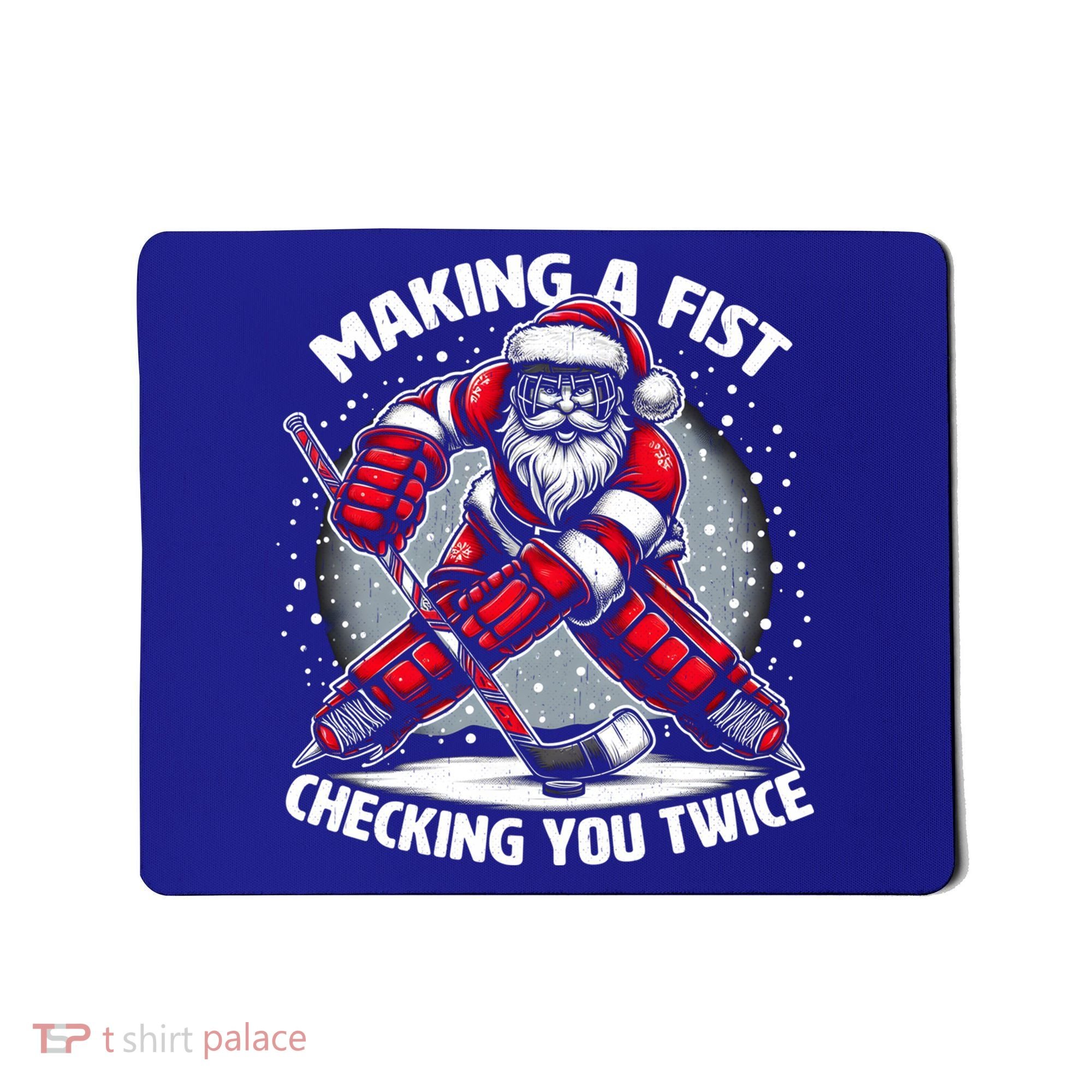 Making A Fist Checking You Twice Ugly Christmas Santa Hockey Gift Mousepad