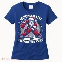 Making A Fist Checking You Twice Ugly Christmas Santa Hockey Gift Women's T-Shirt thumb 0