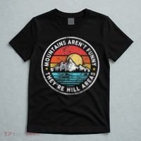 Mountains Aren’T Funny They’Re Hill Areas T-Shirt thumb 5