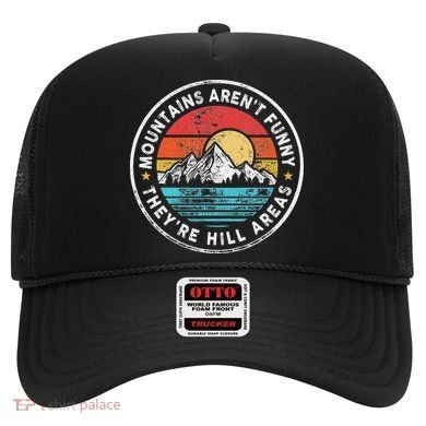 Mountains Aren’T Funny They’Re Hill Areas Hat