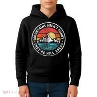 Mountains Aren’T Funny They’Re Hill Areas Kids Hoodie thumb 4