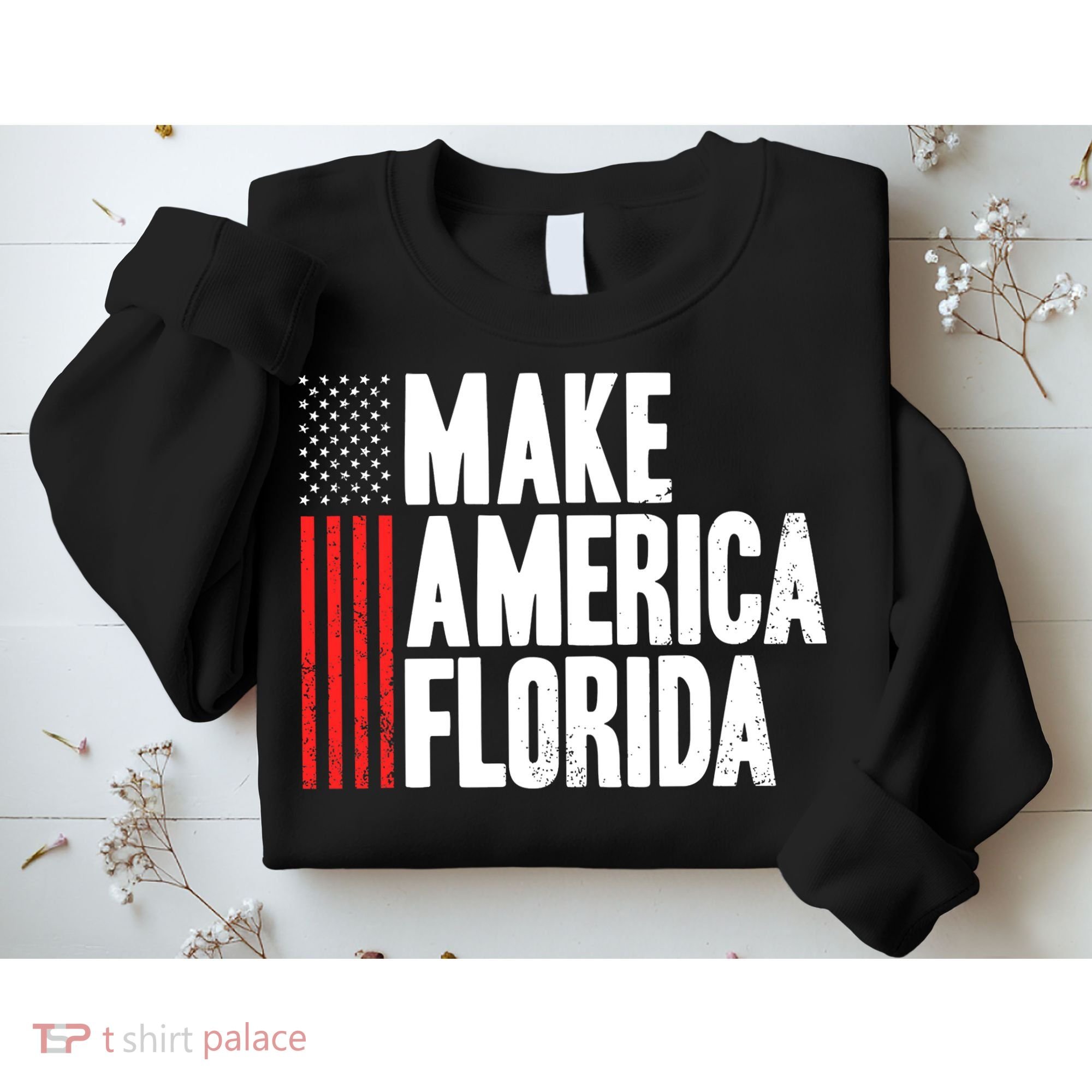 Make America Florida Presidential Election Vote Sweatshirt