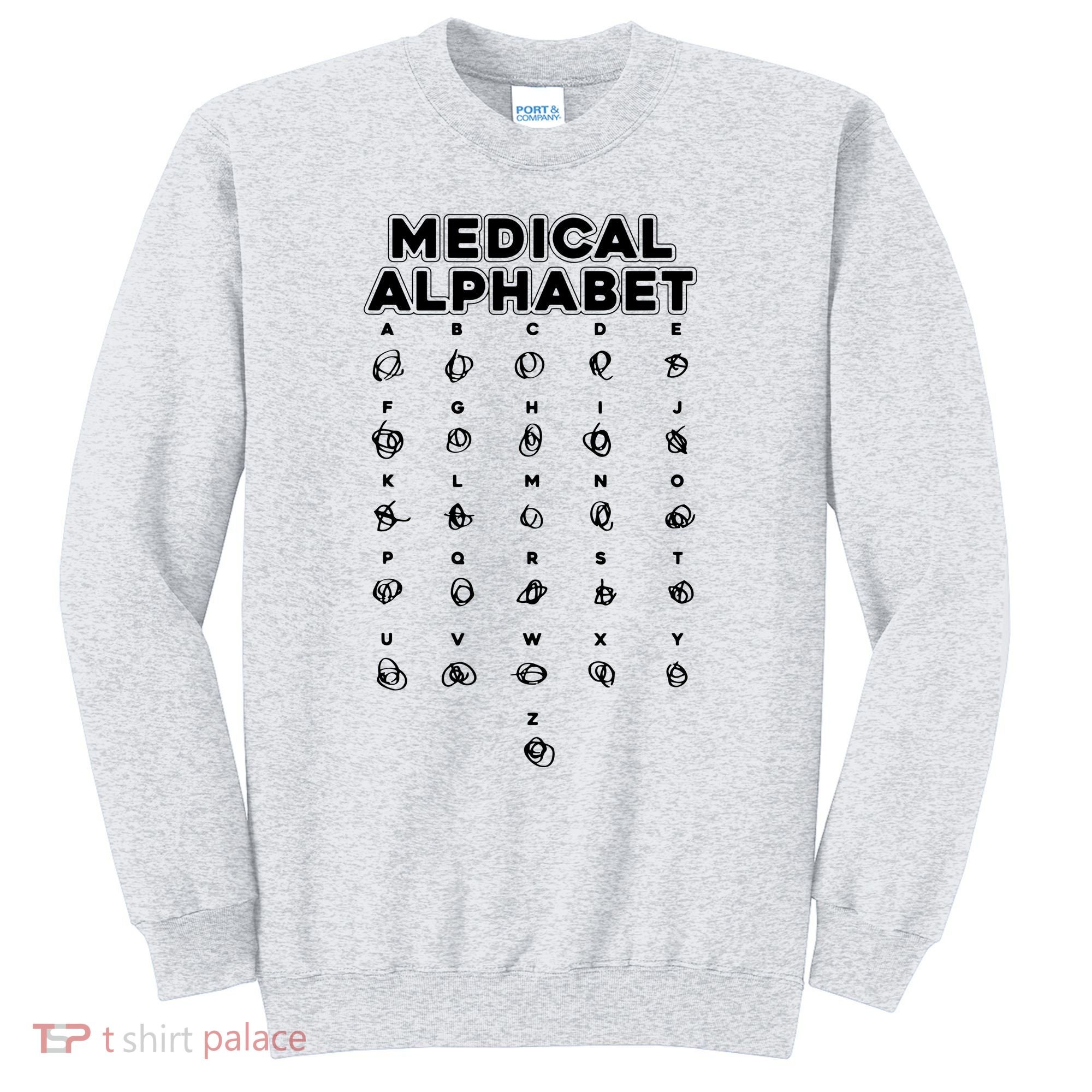 Medical Alphabet Funny For Doctors Nurses Chemists Sweatshirt