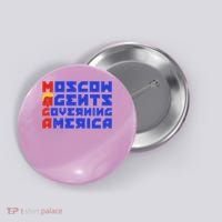 Moscow Agents Governing America  Button thumb 0