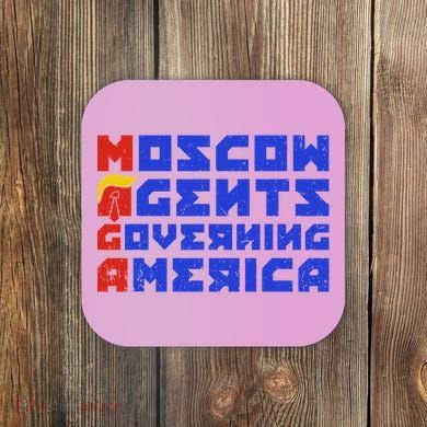 Moscow Agents Governing America  Coaster