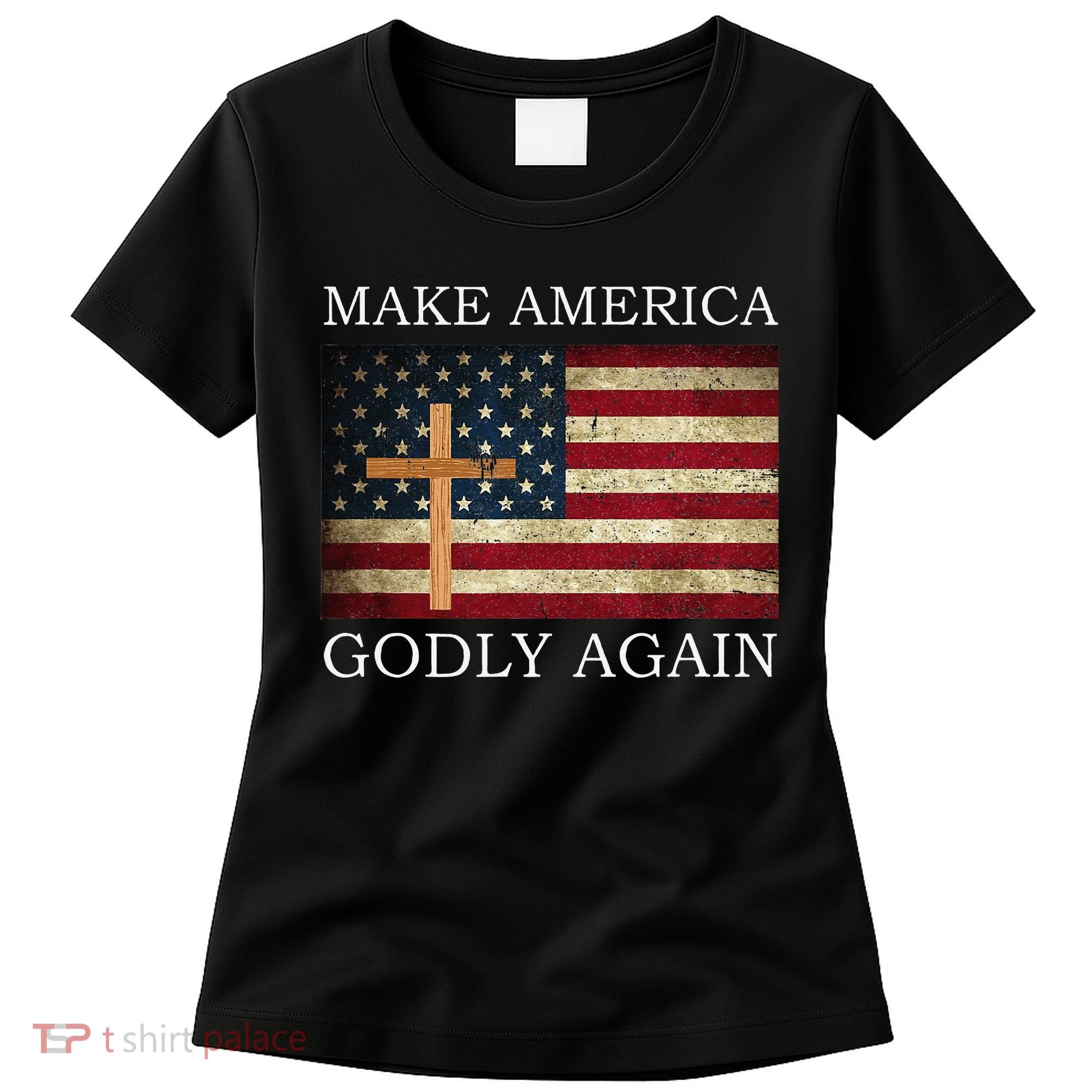 Make America Godly Again American Flag Cross Jesus Women's T-Shirt