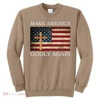 Make America Godly Again American Flag Cross Jesus Sweatshirt thumb 0