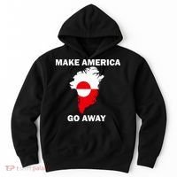 Make America Go Away Greenland Policy Political Statement Hoodie thumb 0