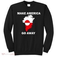 Make America Go Away Greenland Policy Political Statement Sweatshirt thumb 0