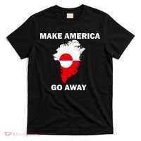 Make America Go Away Greenland Policy Political Statement T-Shirt thumb 0