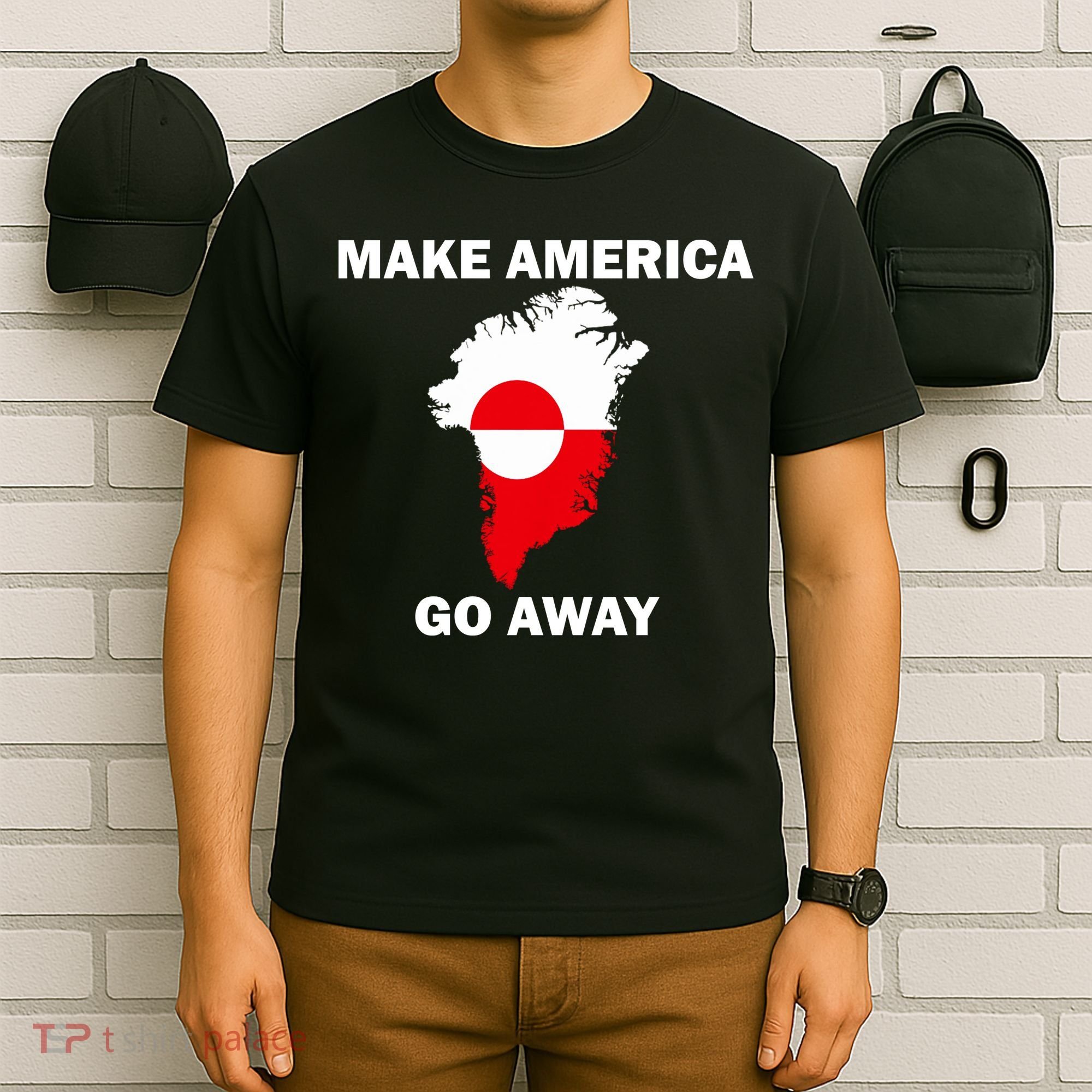 Make America Go Away Greenland Policy Political Statement T-Shirt