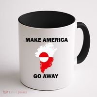 Make America Go Away Greenland Policy Political Statement Coffee Mug thumb 1