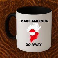 Make America Go Away Greenland Policy Political Statement Coffee Mug thumb 2
