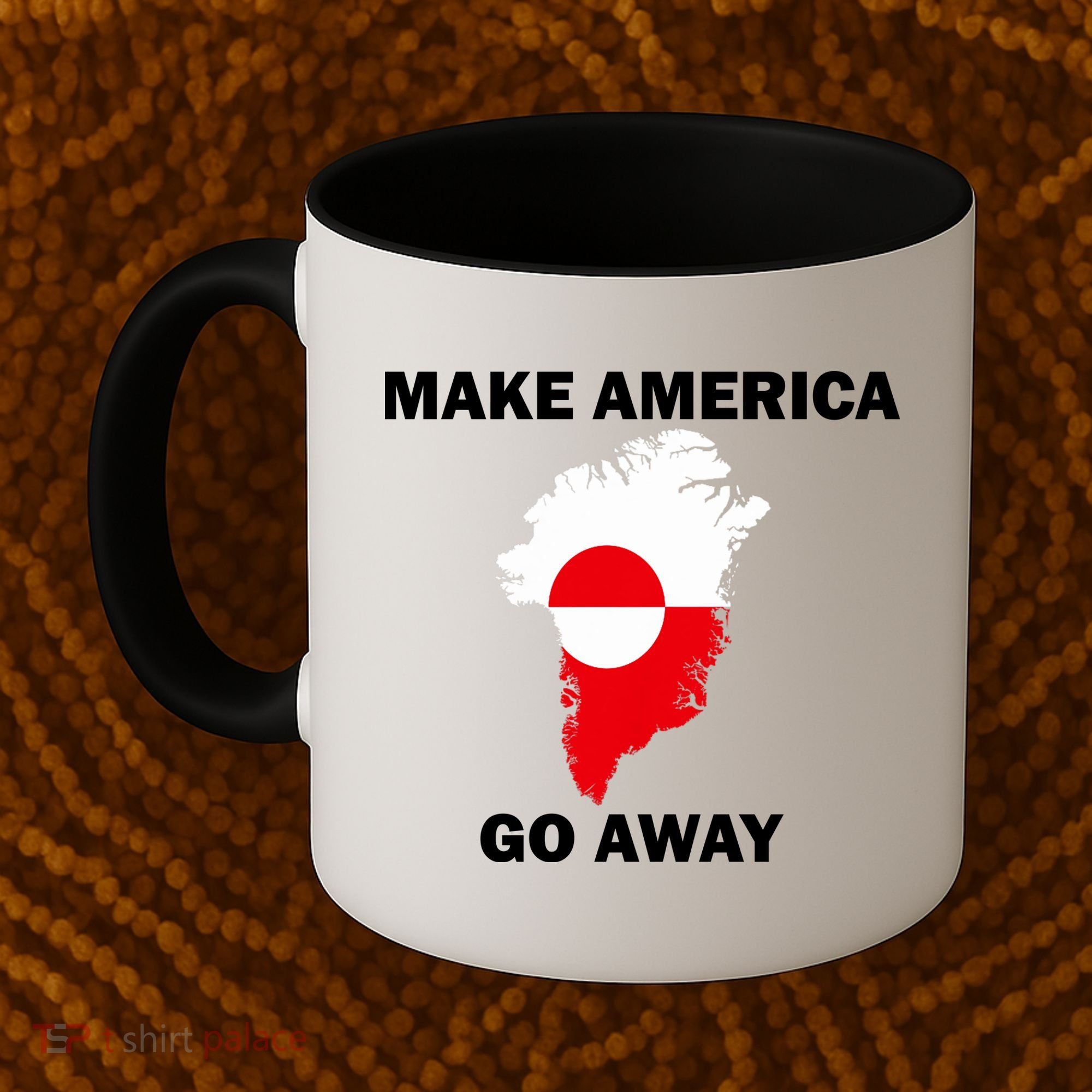 Make America Go Away Greenland Policy Political Statement Coffee Mug