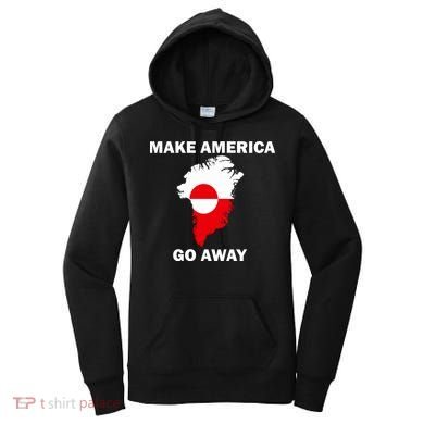 Make America Go Away Greenland Policy Political Statement Women's Hoodie
