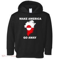 Make America Go Away Greenland Policy Political Statement Toddler Hoodie thumb 0