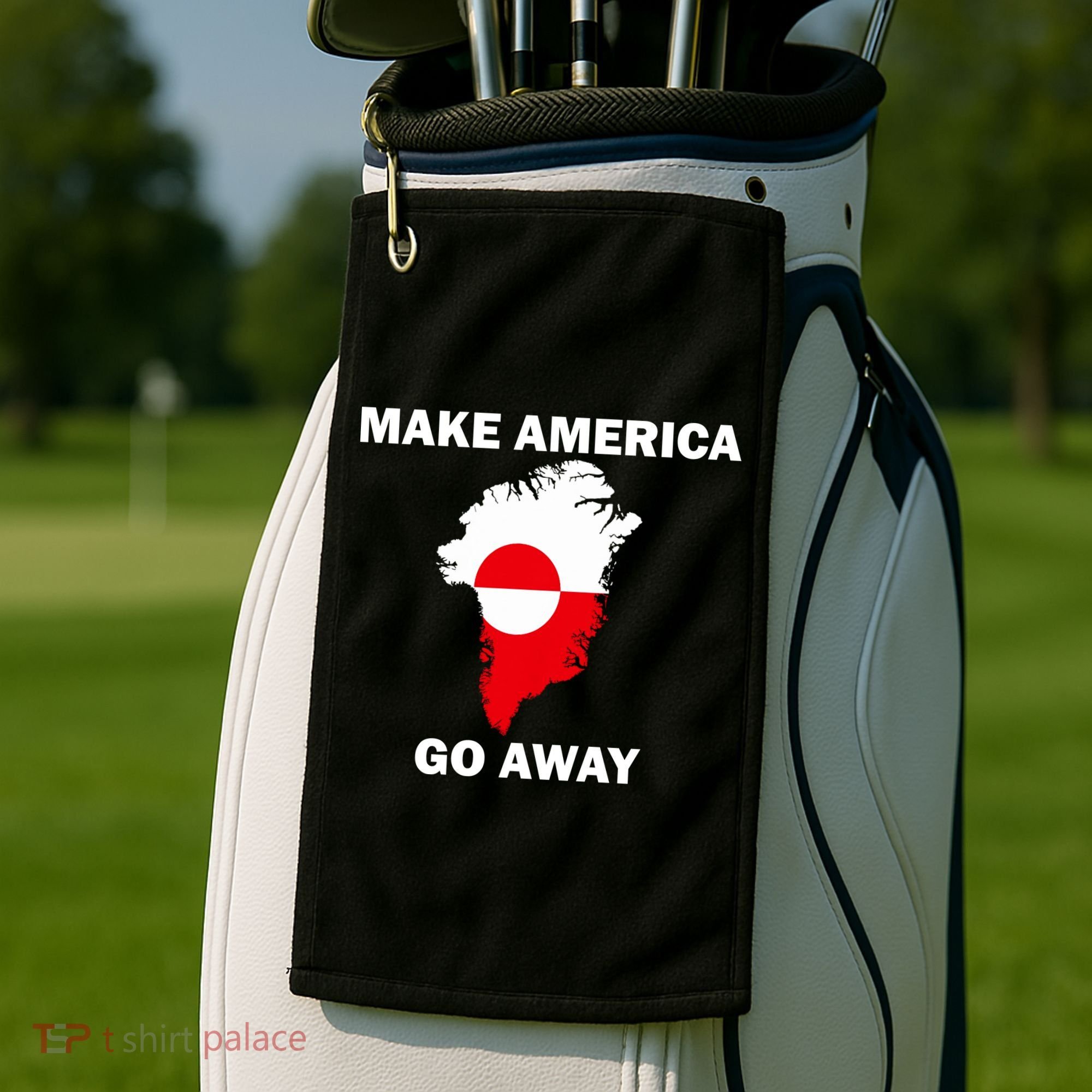 Make America Go Away Greenland Policy Political Statement Golf Towel