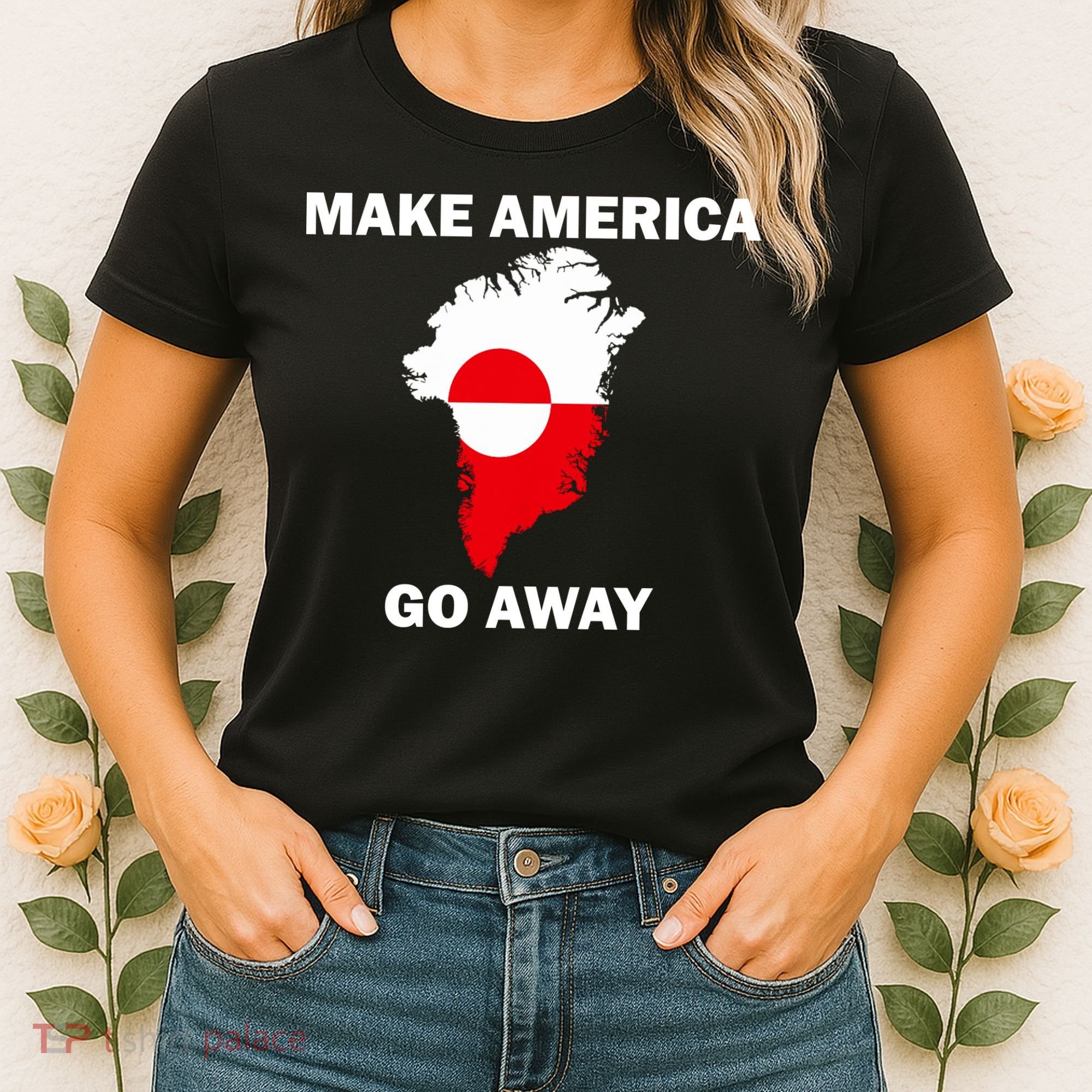 Make America Go Away Greenland Policy Political Statement Women's T-Shirt