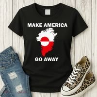 Make America Go Away Greenland Policy Political Statement Women's T-Shirt thumb 3