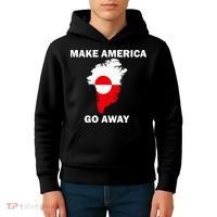 Make America Go Away Greenland Policy Political Statement Kids Hoodie thumb 4