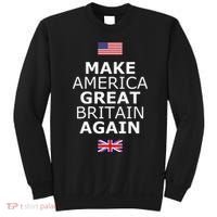 Make America Great Britain Again W Flags Sweatshirt thumb 0