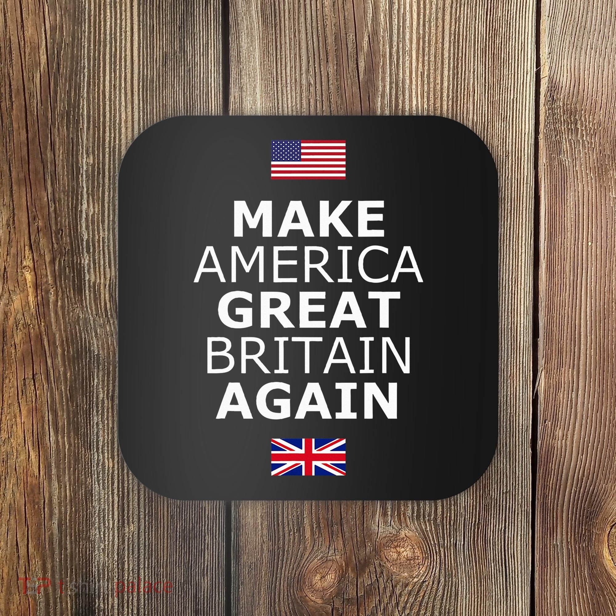 Make America Great Britain Again W Flags Coaster
