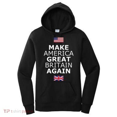 Make America Great Britain Again W Flags Women's Hoodie