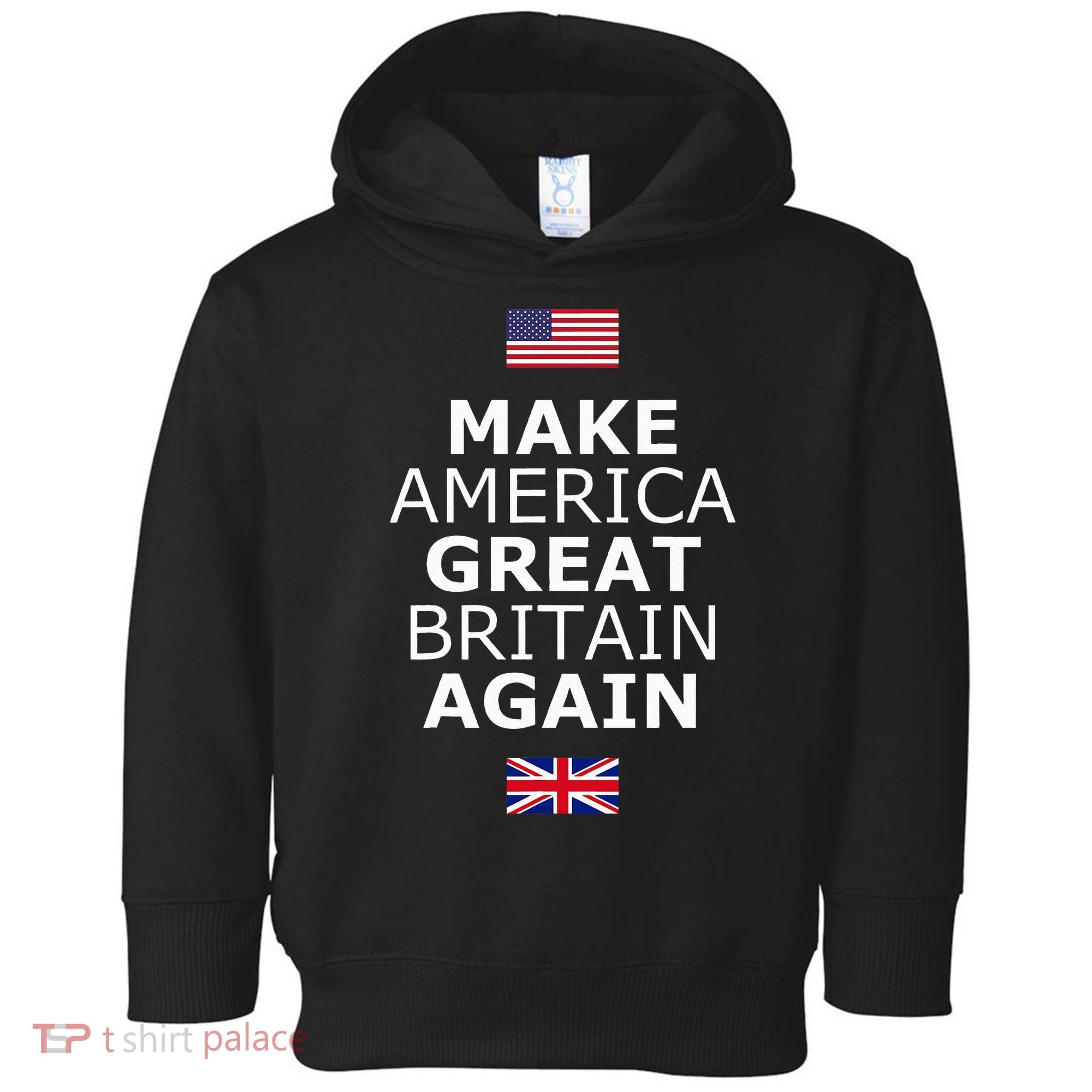Make America Great Britain Again W Flags Toddler Hoodie