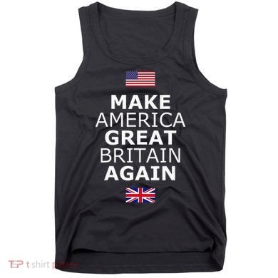 Make America Great Britain Again W Flags Tank Top
