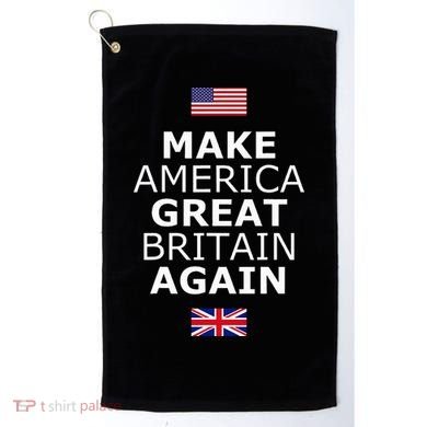 Make America Great Britain Again W Flags Golf Towel